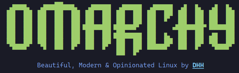 Green pixel-style Omarchy wordmark with a Linux tagline credited to DHH